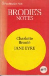 Brodie's notes on Charlotte Bronte's Jane Eyre. - Graham Handley