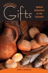 Precious Gifts: Biblical Reflections on the Eucharist - John Craghan