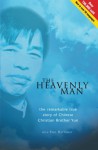 The Heavenly Man: The Remarkable True Story of Chinese Christian Brother Yun - Brother Yun, Paul Hattaway