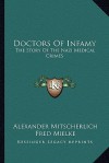 Doctors of Infamy: The Story of the Nazi Medical Crimes - Alexander Mitscherlich, Fred Mielke, Heinz Norden