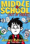 Middle School: Get Me out of Here! - James Patterson, Chris Tebbetts, Laura Park