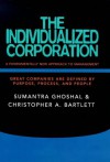 The Individualized Corporation: A Fundamentally New Approach to Management - Sumantra Ghoshal, Christopher A. Bartlett
