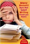 The Moxy Maxwell Collection: Moxy Maxwell Does Not Love Stuart Little, Moxy Maxwell Does Not Love Writing Thank You Notes - Peggy Gifford