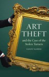 Art Theft and the Case of the Stolen Turners - Sandy Nairne