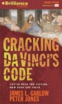 Cracking Da Vinci's Code: You've Read the Book, Now Hear the Truth (Audio) - James L. Garlow