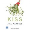 Kiss - Jill Mansell, Annie Aldington