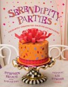 Serendipity Parties: Pleasantly Unexpected Ideas for Entertaining - Stephen Bruce, Seymour Chwast, Sarah Key, Liz Steger