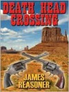 Death Head Crossing - James Reasoner