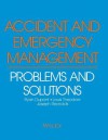 Accident and Emergency Management: Problems and Solutions - R. Ryan Dupont, Joseph Reynolds, Louis Theodore