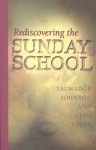 Rediscovering The Sunday School - Talmadge Johnson, Stan Toler