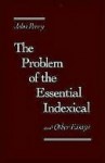 The Problem of the Essential Indexical - John R. Perry