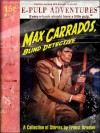 Max Carrados, Blind Detective (A collection of Max Carrados mysteries!) - Ernest Bramah