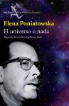 El universo o nada - Elena Poniatowska