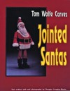 Tom Wolfe Carves Jointed Santas - Tom Wolfe, Douglas Congdon-Martin