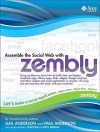 Assemble the Social Web with Zembly - Gail Anderson, Paul Anderson, Chris Webster, Todd Fast