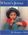 Where's Jenna? - Margaret Miller