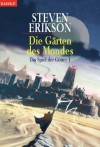 Die Gärten des Mondes (Das Spiel der Götter, #1) - Steven Erikson, Marie-Luise Bezzenberger, Tim Straetmann
