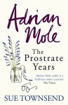 Adrian Mole: The Prostrate Years - Sue Townsend