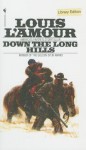 Down the Long Hills - Louis L'Amour