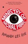 Ministry of Moral Panic - Amanda Lee Koe