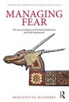 Managing Fear: The Law and Ethics of Preventive Detention and Risk Assessment (International Perspectives on Forensic Mental Health) - Bernadette McSherry