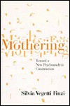 Mothering: Toward a New Psychoanalytic Construction - Silvia Vegetti Finzi, Kathrine Jason, Silvia Vegetti Kinzi