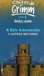 A Bela Adormecida e Outras Histórias (Contos de Grimm, #1, Irmãos Grimm) - Jacob Grimm