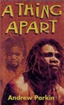 A Thing Apart - Andrew Parkin