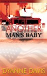 Another Man's Baby - Dyanne Davis