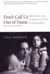 Don't Call Us Out of Name: The Untold Lives of Women and Girls in Poor America - Lisa Dodson