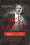 Talk Show: Confrontations, Pointed Commentary, and Off-Screen Secrets - Dick Cavett