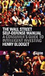 The Wall Street Self-defense Manual: A Consumer's Guide to Intelligent Investing - Henry Blodget