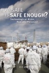 How Safe is Safe Enough?: Technological Risks, Real and Perceived - E.E. Lewis