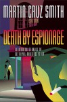 Death by Espionage: Intriguing Stories of Betrayal and Deception - Martin Cruz Smith