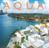 Aqua: Miami Modern by the Sea - Beth Dunlop