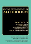 Recent Developments in Alcoholism, Volume 18: Research on Alcoholics Anonymous and Spirituality in Addiction Recovery - Marc Galanter