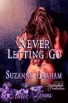 Never Letting Go (Lesbian Erotic Romance, Coming Out, Erotic Gems Short) - Suzanne Graham