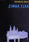 Zimna Elka - Kazimierz Orłoś