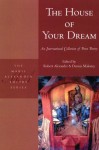 The House of Your Dream: An International Collection of Prose Poetry (Marie Alexander Poetry Series) - Robert Alexander, Dennis Maloney, Peter Johnson