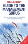 Guide to the Management Gurus 5th Edition - Carol Kennedy