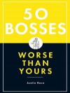 50 Bosses Worse Than Yours - Justin Racz