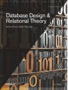 Database Design and Relational Theory: Normal Forms and All That Jazz - C.J. Date