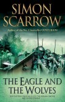 The Eagle and the Wolves: Cato & Macro: Book 4 - Simon Scarrow