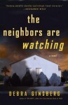 The Neighbors Are Watching - Debra Ginsberg