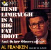 Rush Limbaugh is a Big Fat Idiot and Other Observations - Al Franken