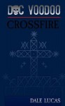 Doc Voodoo: Crossfire - Dale Lucas