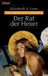 Der Rat der Hexer - Elizabeth A. Lynn, Roland Fleissner