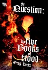 The Question: The Five Books of Blood - Greg Rucka, Tom Mandrake, Matthew Clark, Jesus Saiz