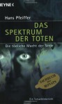 Das Spektrum der Toten: Die tödliche Macht der Seele - Hans Pfeiffer