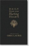 Daily Hope for Hurting Hearts: A Devotional - Greg Laurie